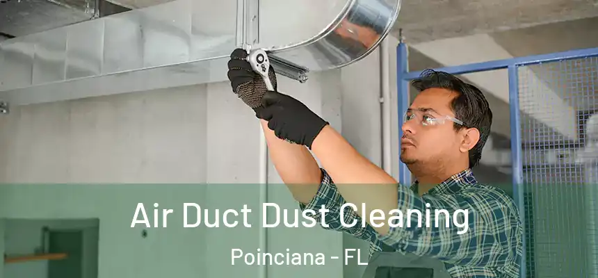  Air Duct Dust Cleaning Poinciana - FL