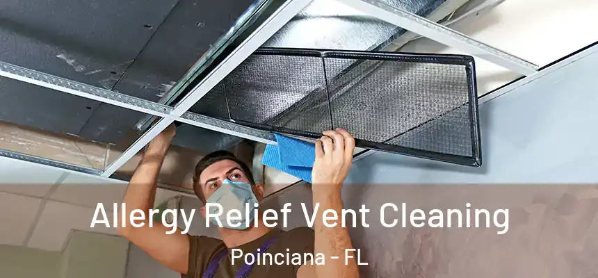 Allergy Relief Vent Cleaning Poinciana - FL