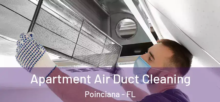 Apartment Air Duct Cleaning Poinciana - FL