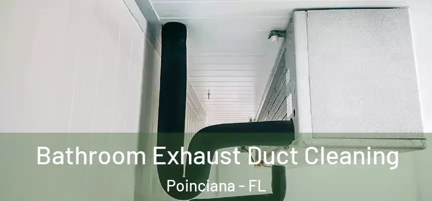  Bathroom Exhaust Duct Cleaning Poinciana - FL