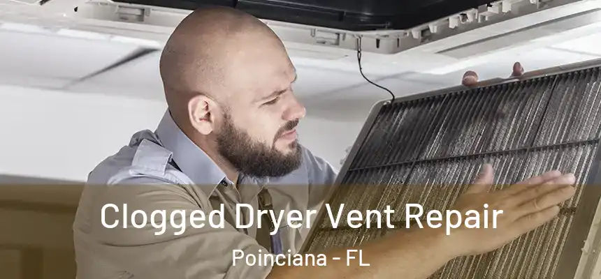 Clogged Dryer Vent Repair Poinciana - FL