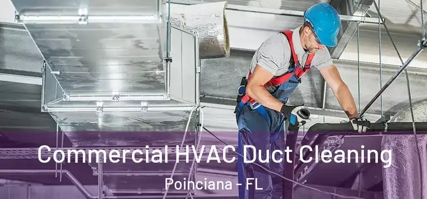  Commercial HVAC Duct Cleaning Poinciana - FL