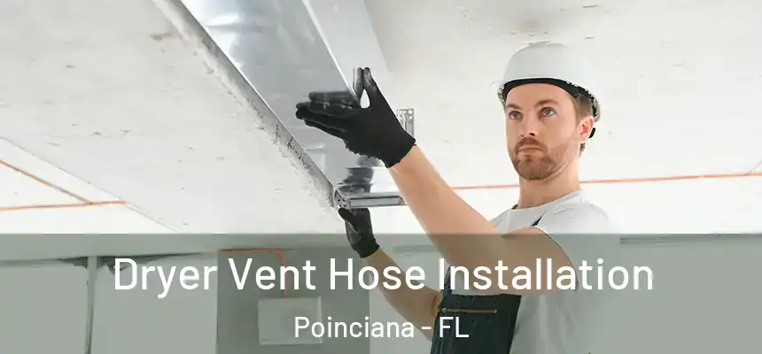 Dryer Vent Hose Installation Poinciana - FL
