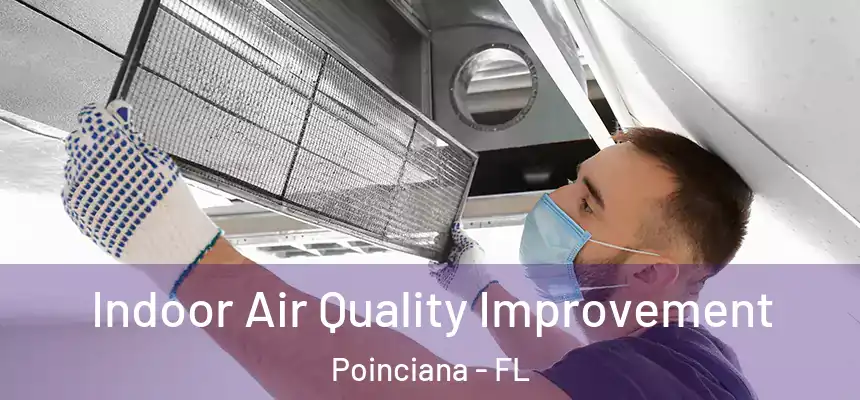 Indoor Air Quality Improvement Poinciana - FL