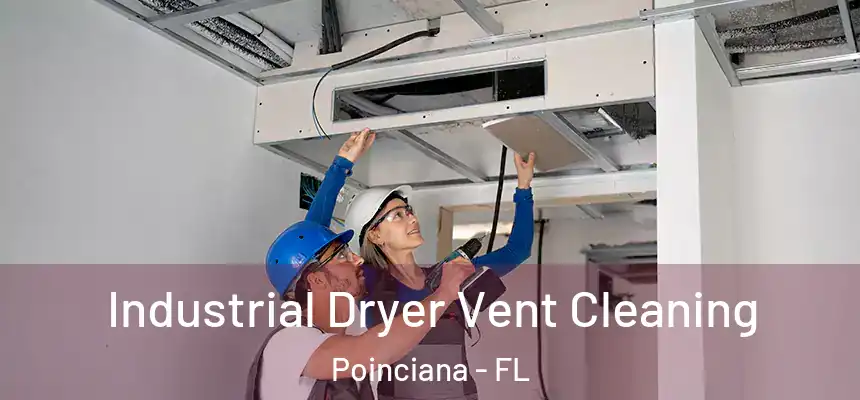 Industrial Dryer Vent Cleaning Poinciana - FL
