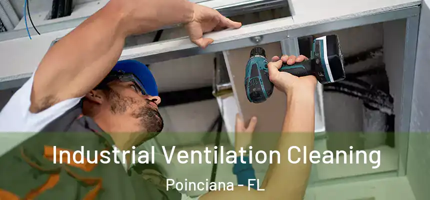 Industrial Ventilation Cleaning Poinciana - FL