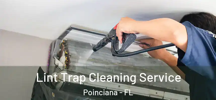 Lint Trap Cleaning Service Poinciana - FL
