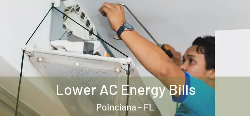 Lower AC Energy Bills Poinciana - FL