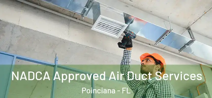 NADCA Approved Air Duct Services Poinciana - FL