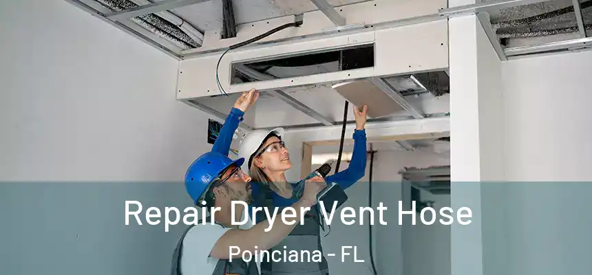 Repair Dryer Vent Hose Poinciana - FL