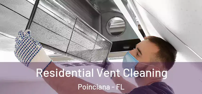 Residential Vent Cleaning Poinciana - FL