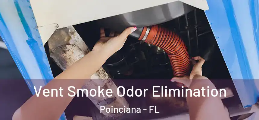  Vent Smoke Odor Elimination Poinciana - FL