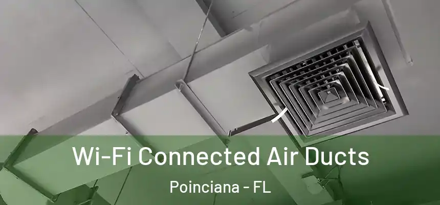  Wi-Fi Connected Air Ducts Poinciana - FL